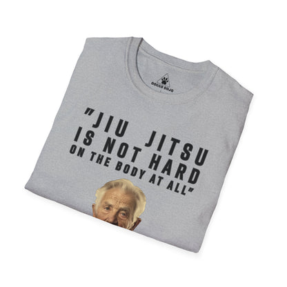 Jiu Jitsu is not hard on the body at all Unisex Softstyle T-Shirt