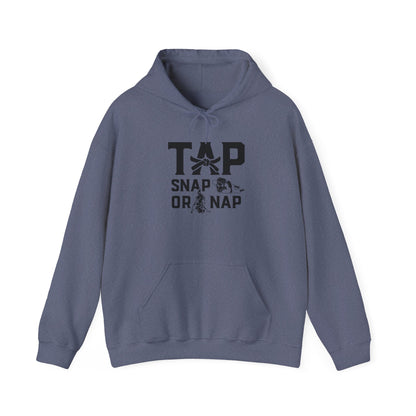 Tap, Snap or Nap Hoodie Sweatshirt